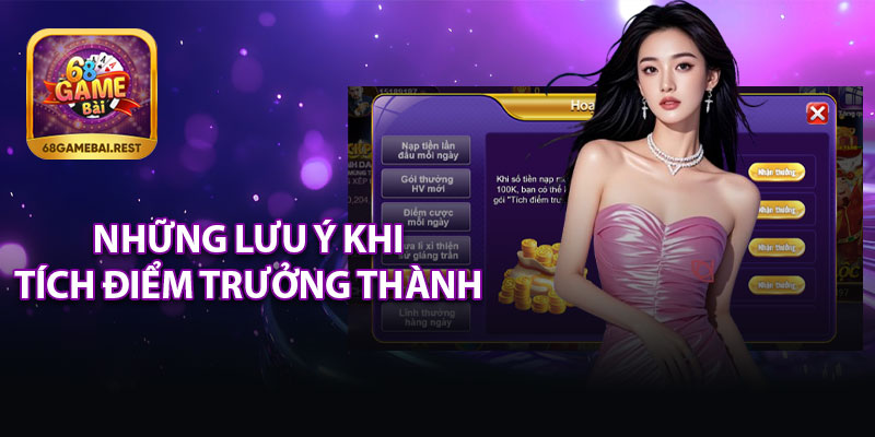 Những Lưu Ý Khi Tham Gia Tích Điểm Trưởng Thành